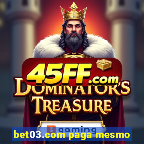 bet03.com paga mesmo